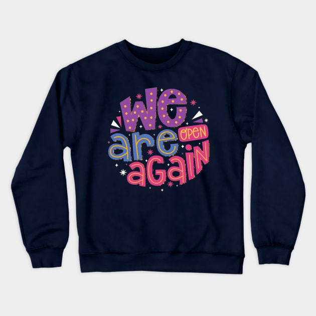 We are open Again design Crewneck Sweatshirt by Mako Design 